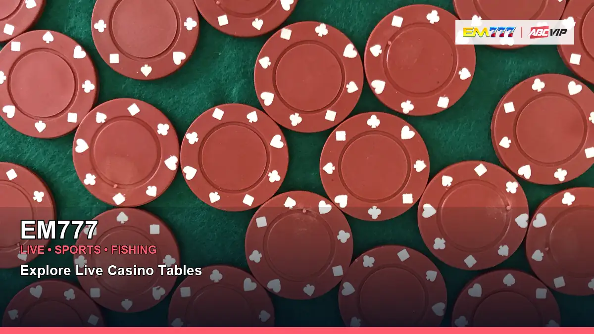 EM777 live casino tables for Philippine players
